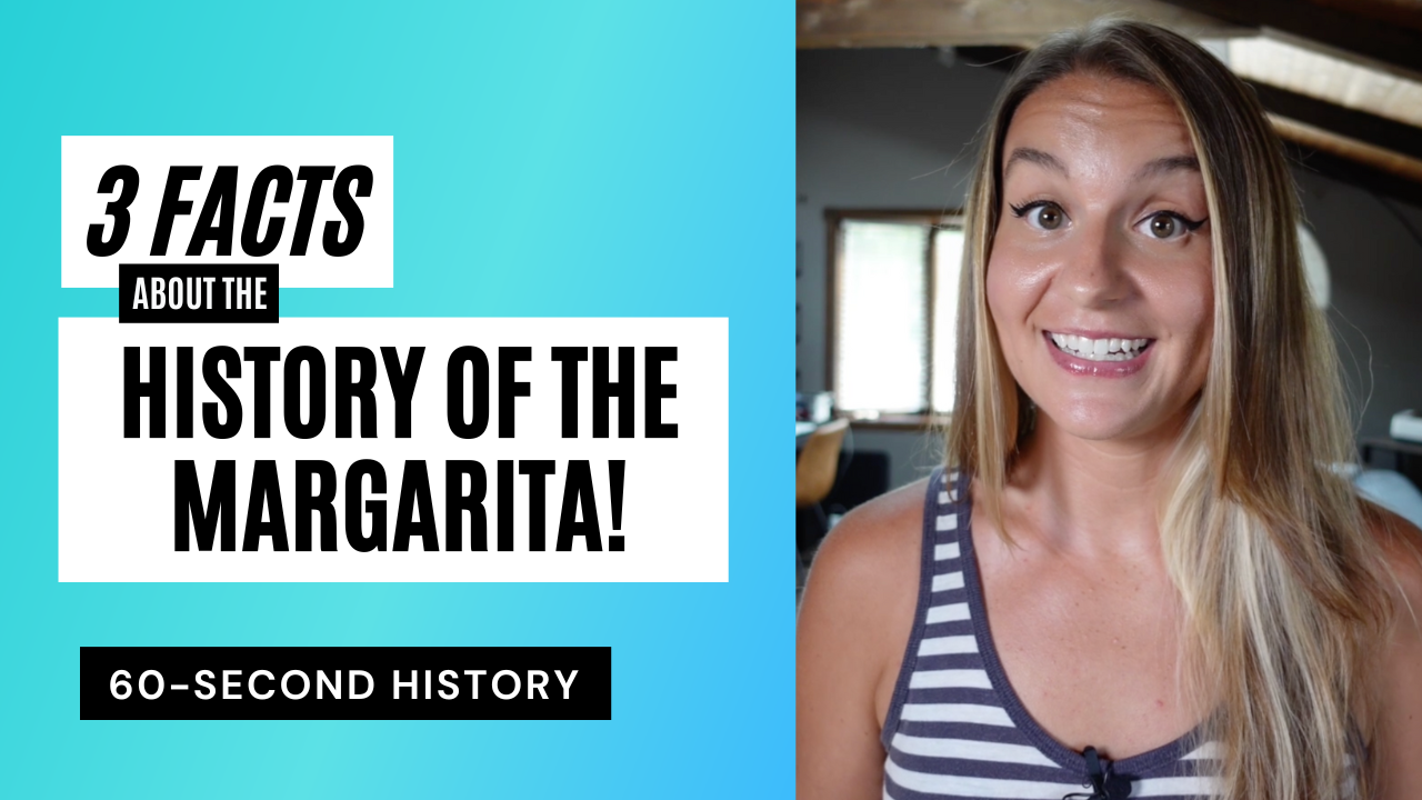 3 Things You May Not Have Known About the History of the Margarita!